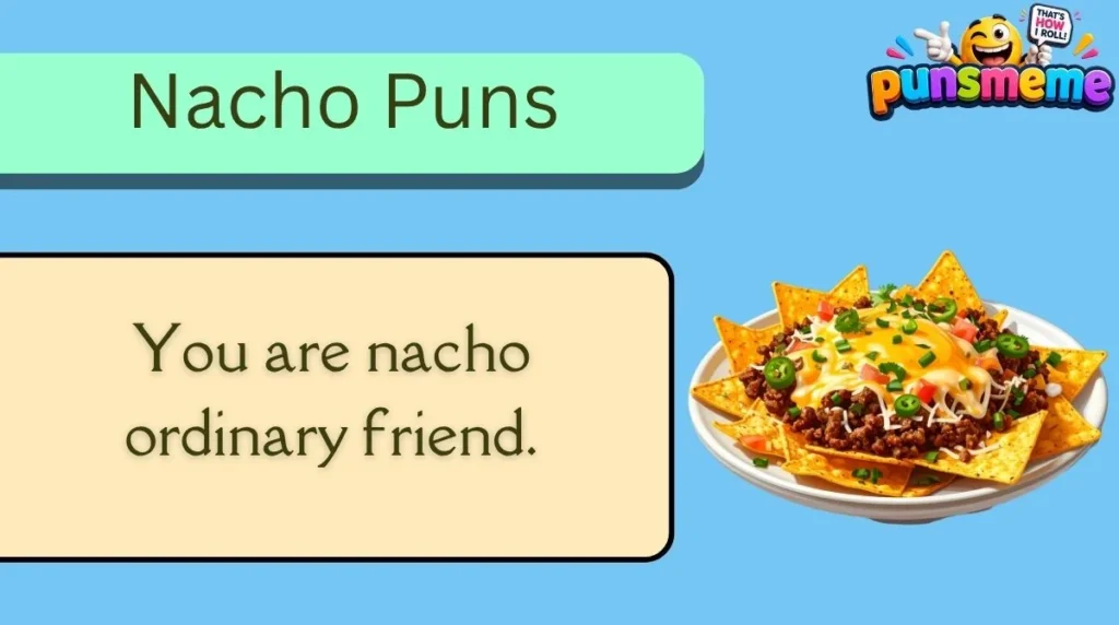 Nacho Puns