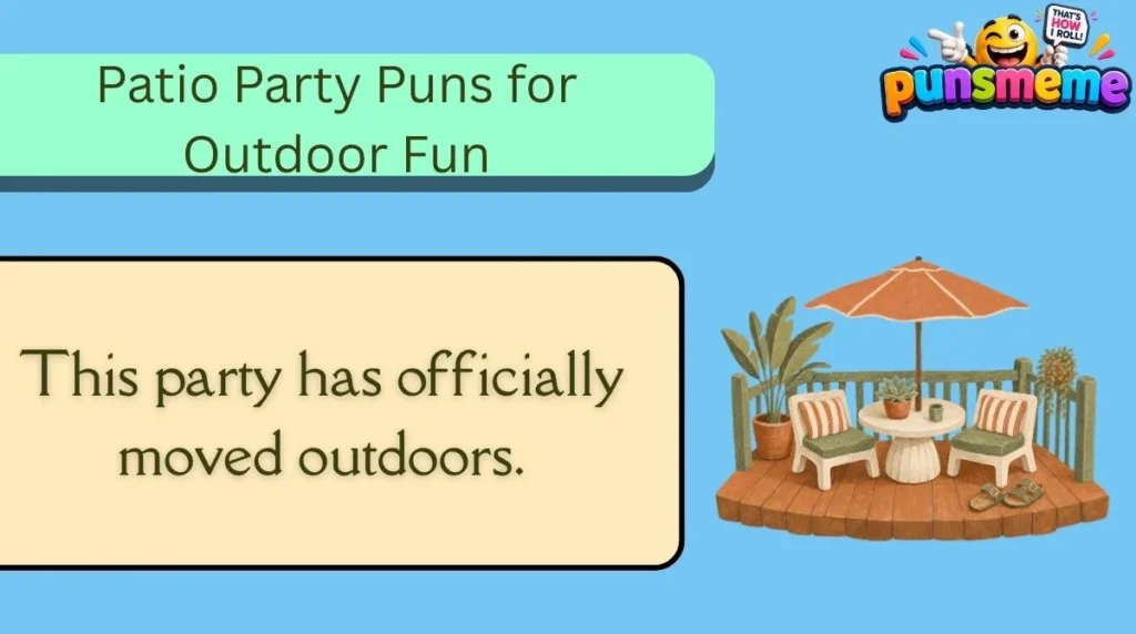 Patio Party Puns for Outdoor Fun