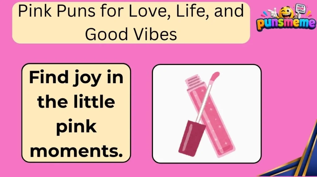 Pink Puns for Love, Life, and Good Vibes