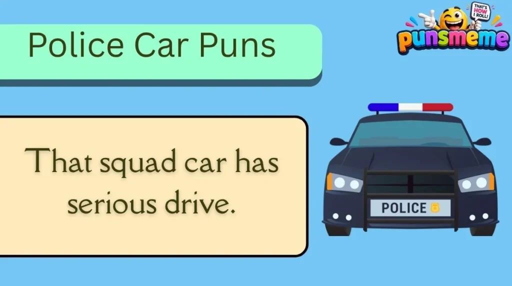 Police Car Puns