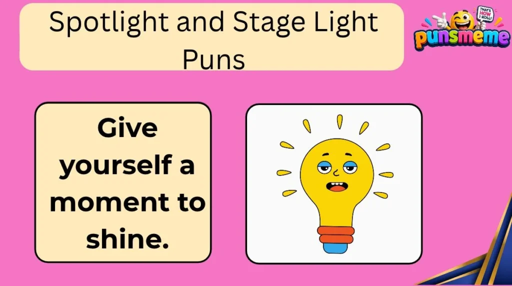 Spotlight and Stage Light Puns