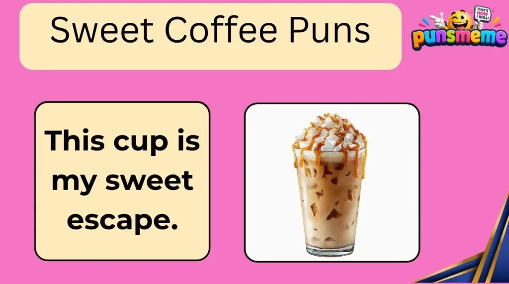 Sweet Coffee Puns