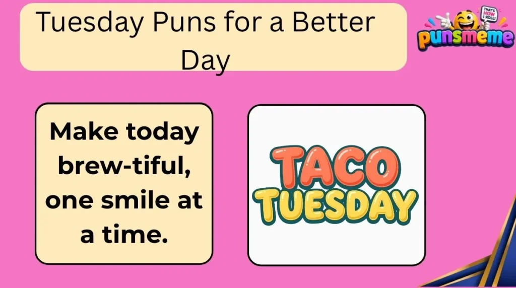 Tuesday Puns for a Better Day