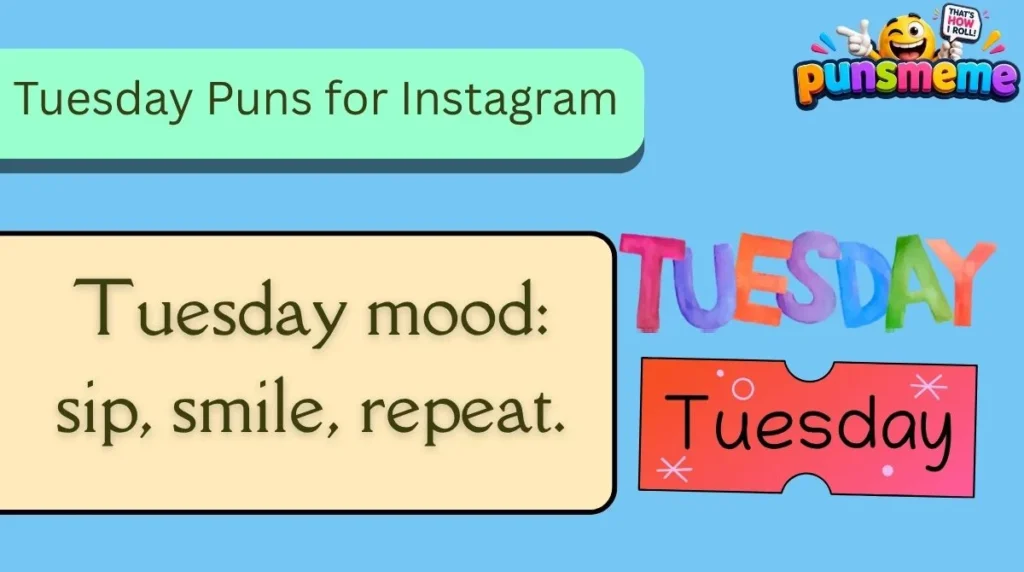 Tuesday Puns for Instagram