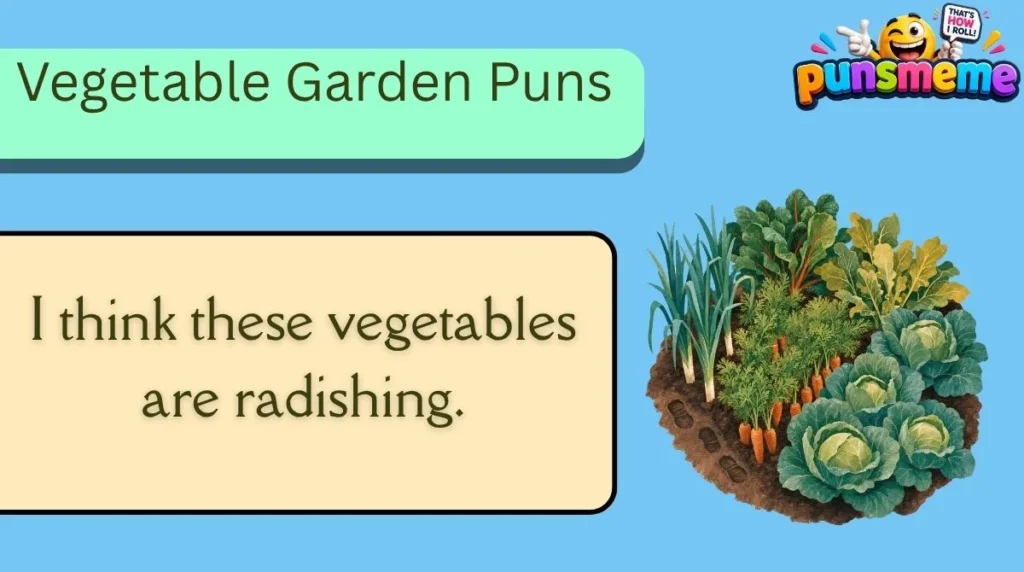 Vegetable Garden Puns
