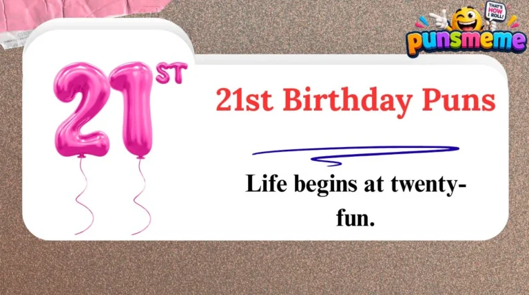 21st Birthday Puns