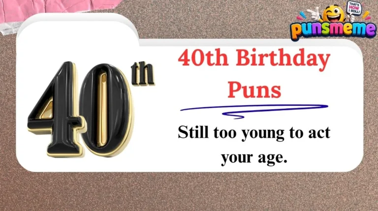40th Birthday Puns