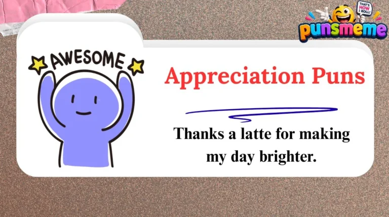 Appreciation Puns