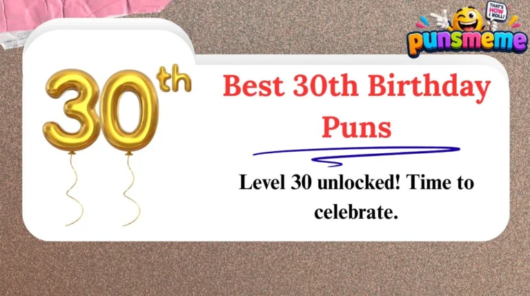 Best 30th Birthday Puns