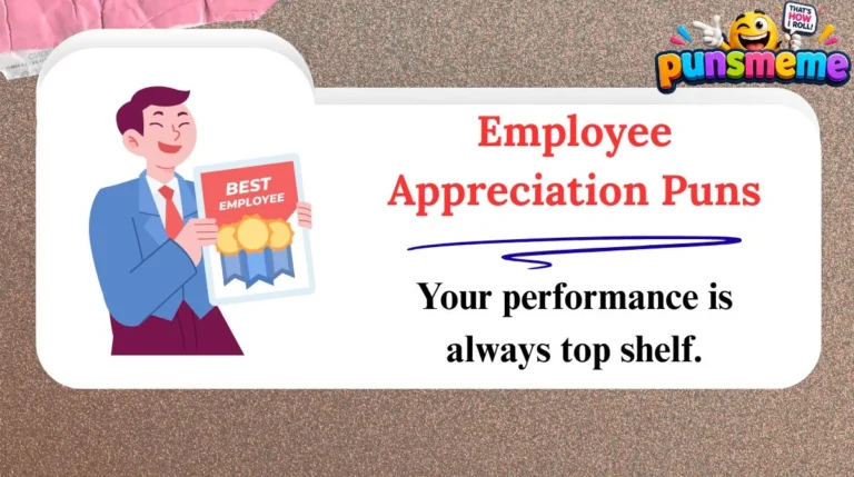 Employee Appreciation Puns
