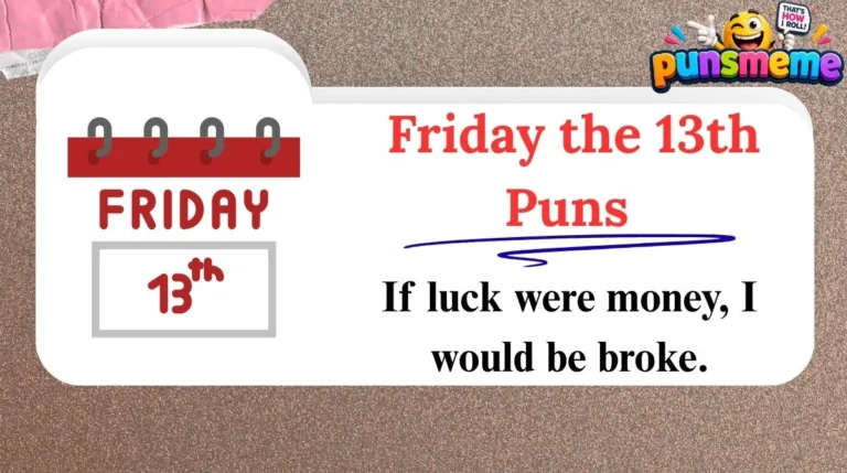 Friday the 13th Puns