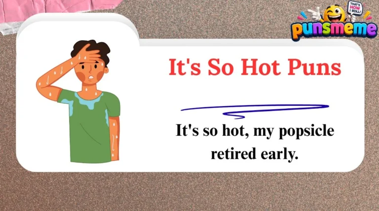 It's So Hot Puns