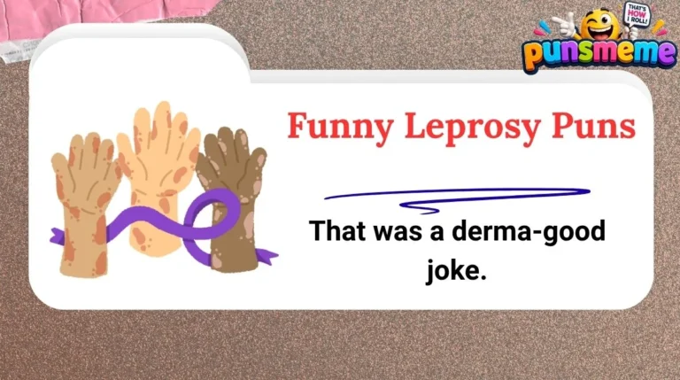 Funny Leprosy Puns