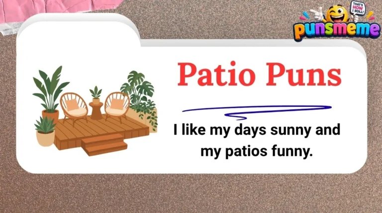 Patio Puns